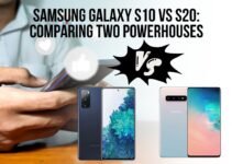 Samsung Galaxy S10 vs S20: Comparing Two Powerhouses