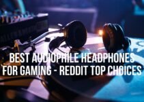 Best Audiophile Headphones for Gaming – Reddit Top Choices