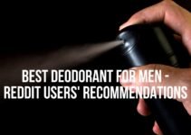Best Deodorant for Men – Reddit Users’ Recommendations